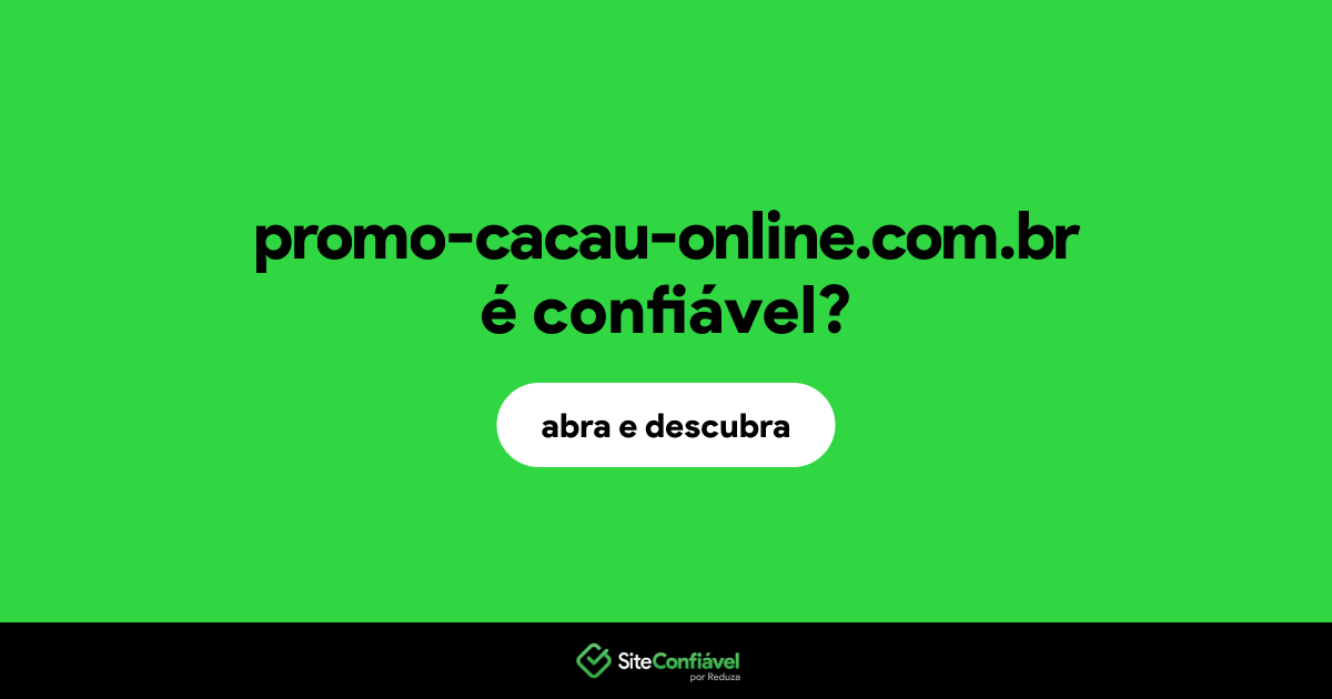 O site promo-cacau-online.com.br é confiável?