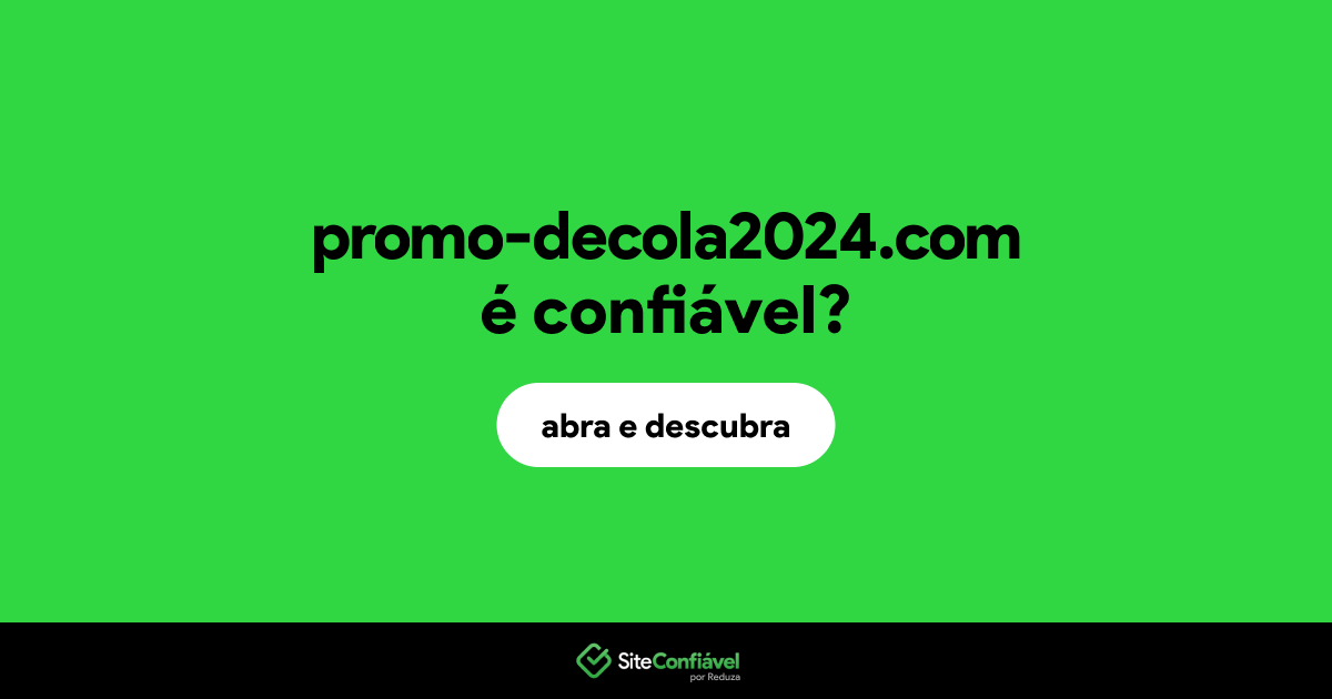 O site promo-decola2024.com é confiável?
