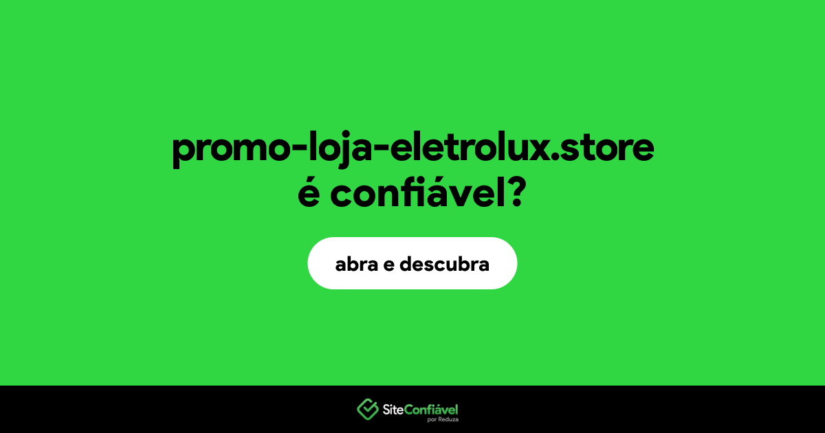O site promo-loja-eletrolux.store é confiável?