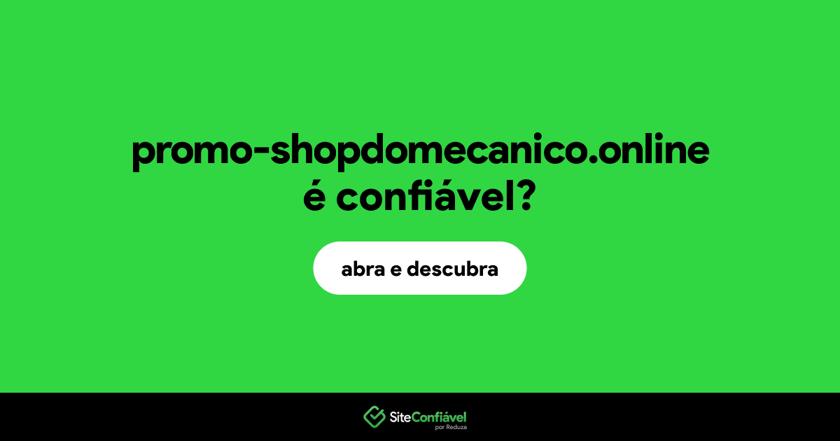 O site promo-shopdomecanico.online é confiável?