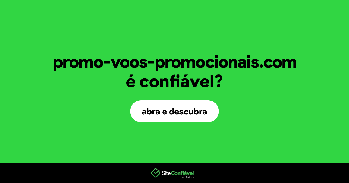 O site promo-voos-promocionais.com é confiável?