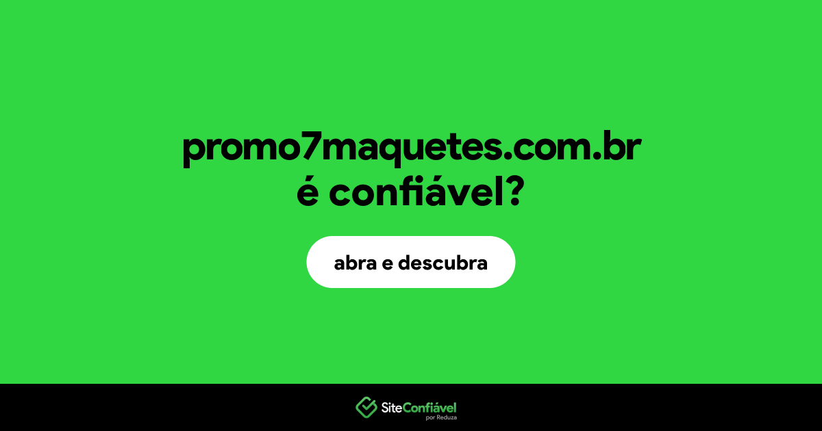 O site promo7maquetes.com.br é confiável?