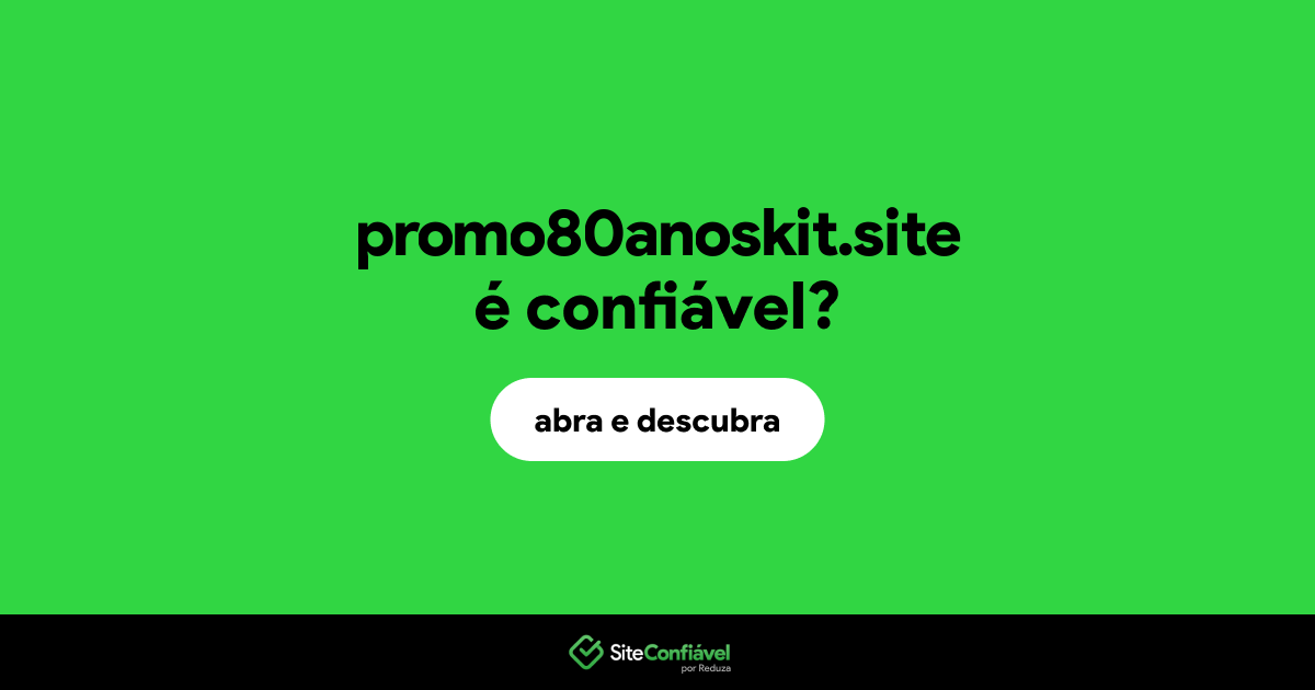 O site promo80anoskit.site é confiável?