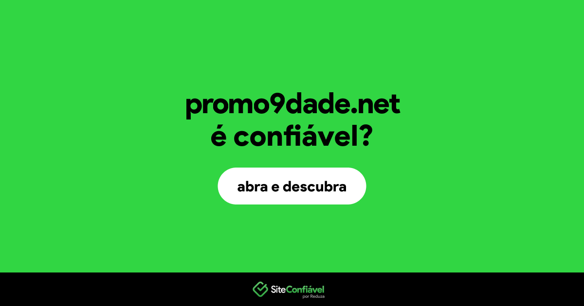 O site promo9dade.net é confiável?