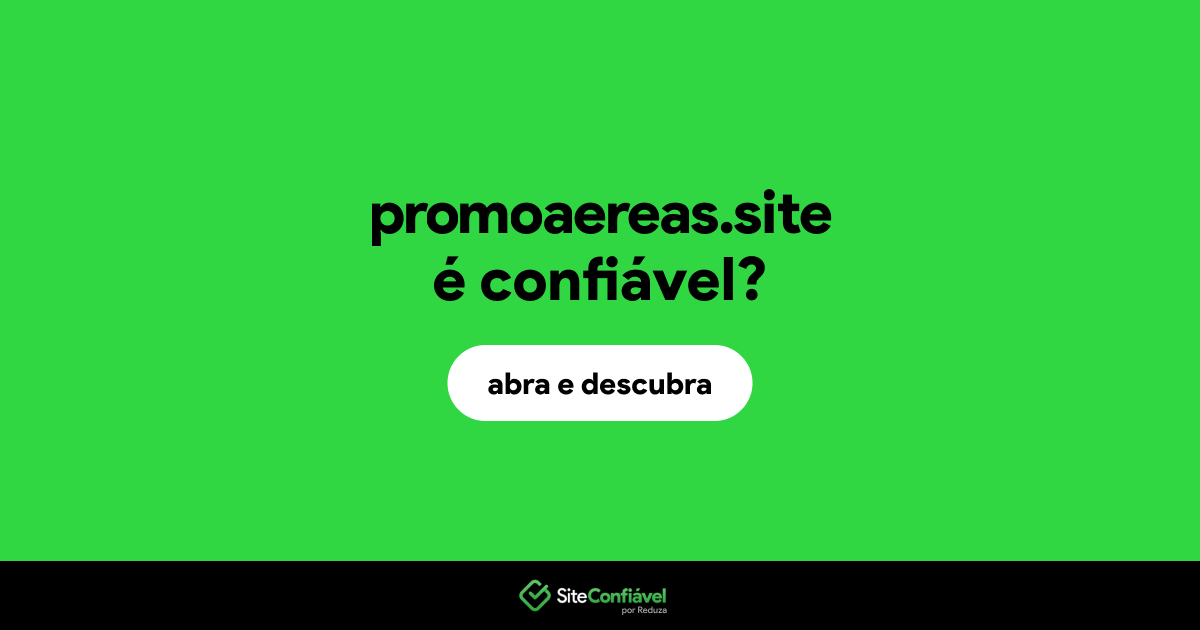 O site promoaereas.site é confiável?