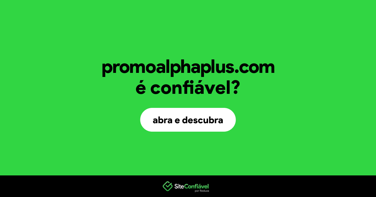 O site promoalphaplus.com é confiável?
