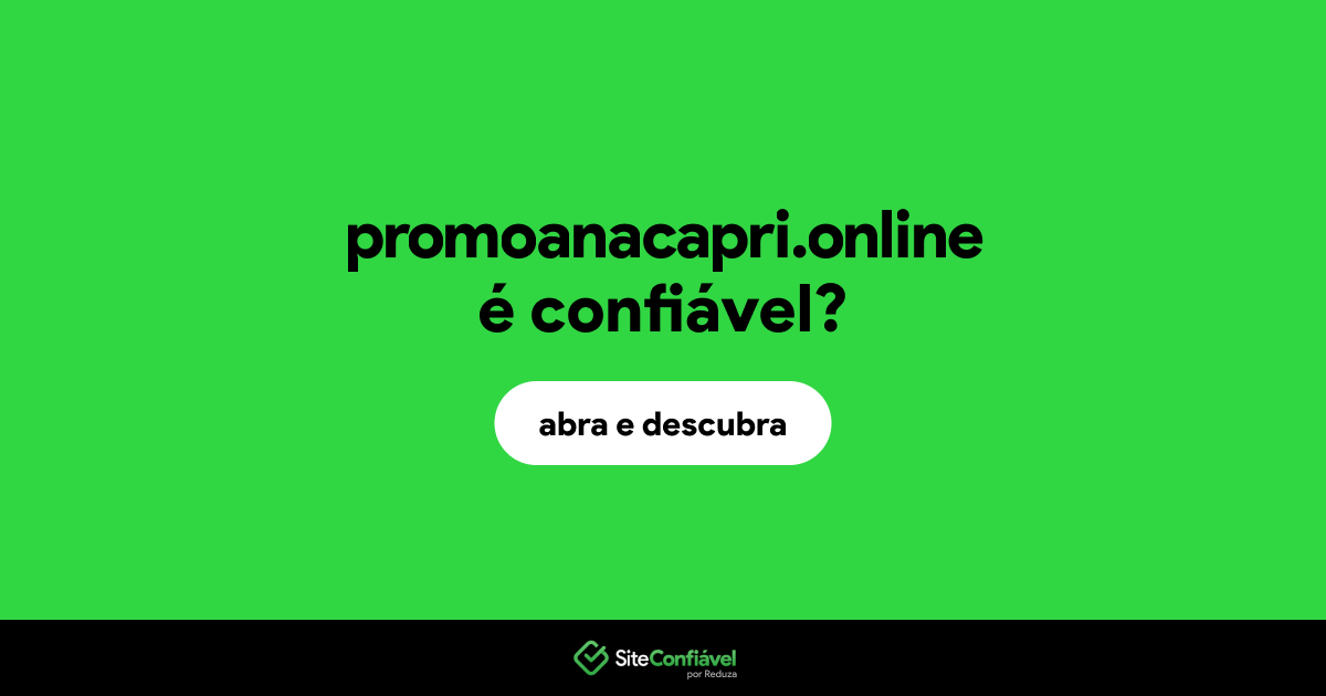 O site promoanacapri.online é confiável?