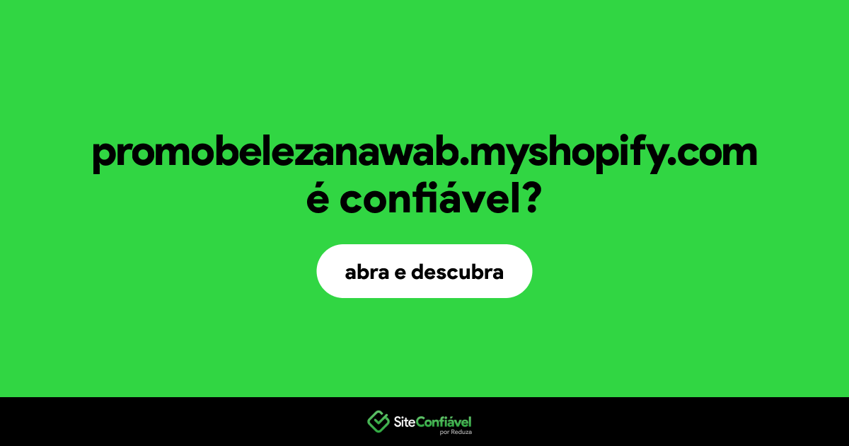 O site promobelezanawab.myshopify.com é confiável?