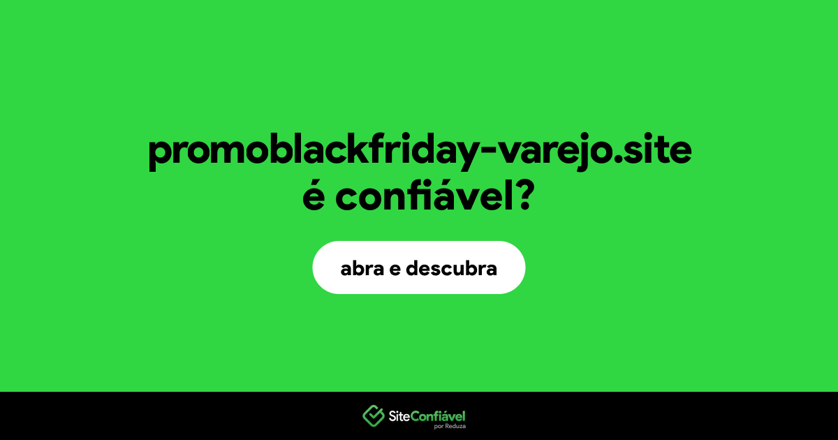 O site promoblackfriday-varejo.site é confiável?