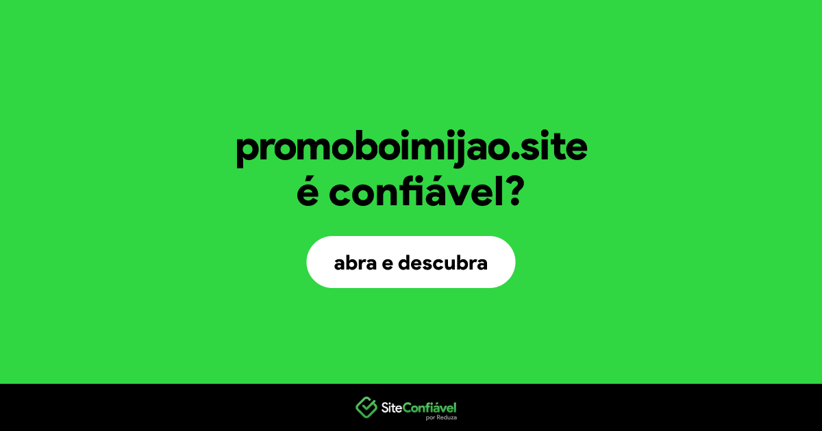O site promoboimijao.site é confiável?