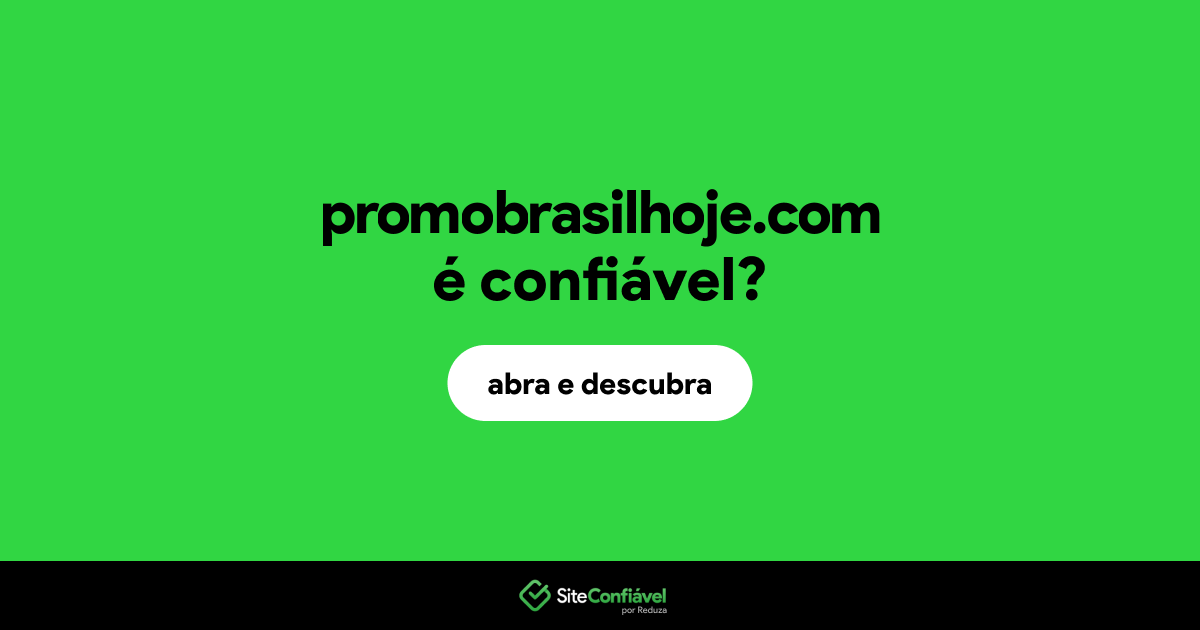 O site promobrasilhoje.com é confiável?