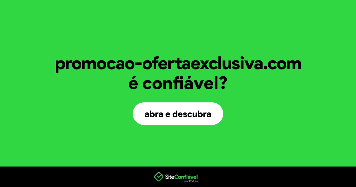 O site promocao-ofertaexclusiva.com é confiável?