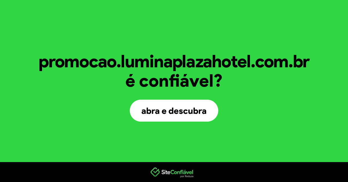 O site promocao.luminaplazahotel.com.br é confiável?