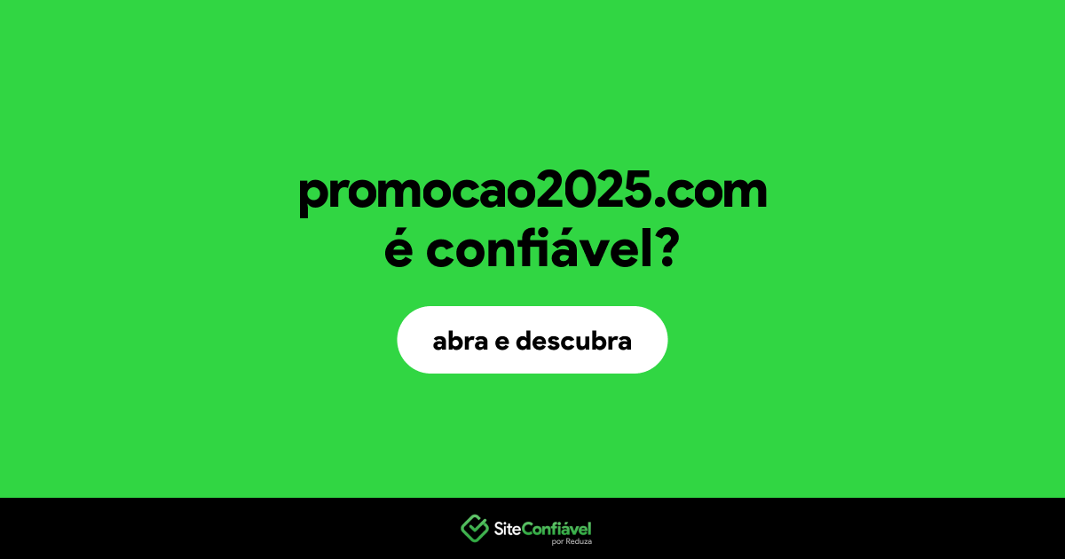 O site promocao2025.com é confiável?