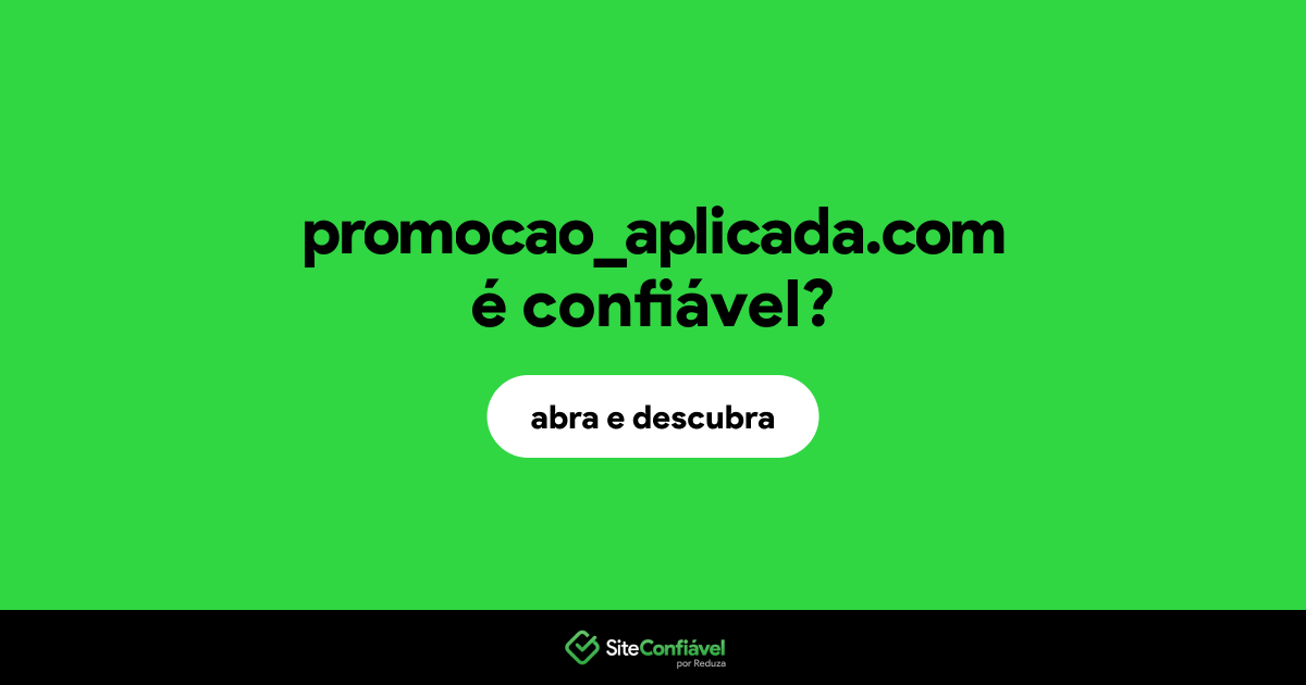 O site promocao_aplicada.com é confiável?