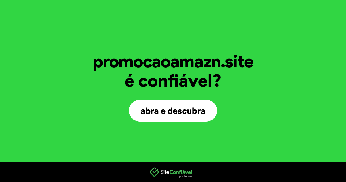 O site promocaoamazn.site é confiável?