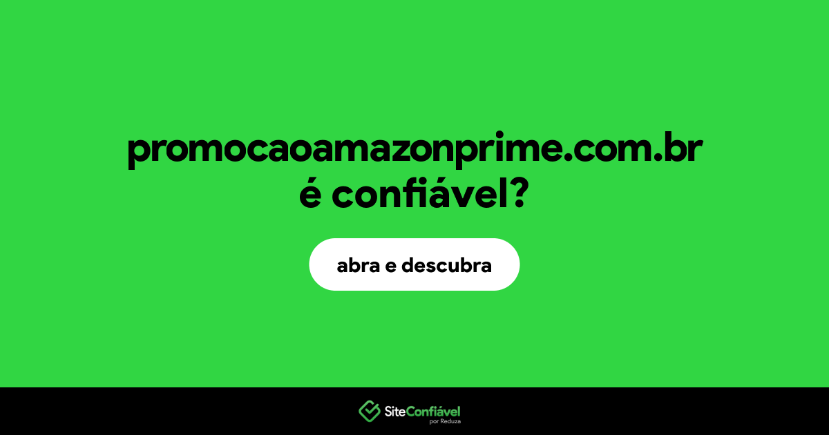 O site promocaoamazonprime.com.br é confiável?