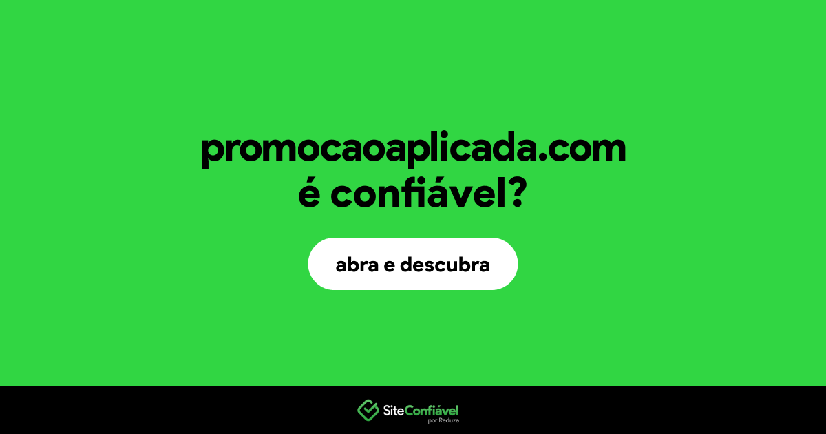 O site promocaoaplicada.com é confiável?