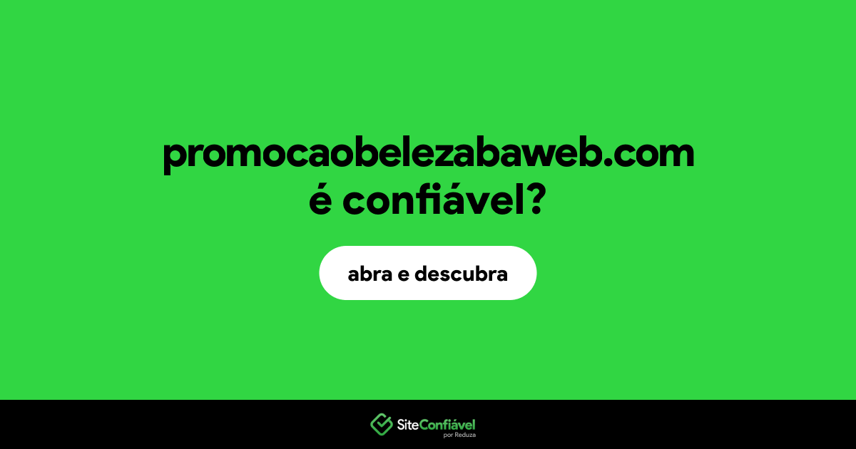 O site promocaobelezabaweb.com é confiável?