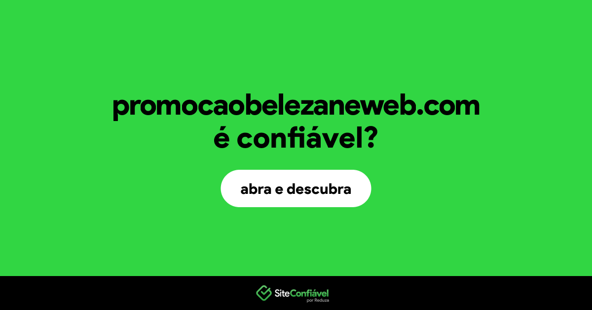 O site promocaobelezaneweb.com é confiável?