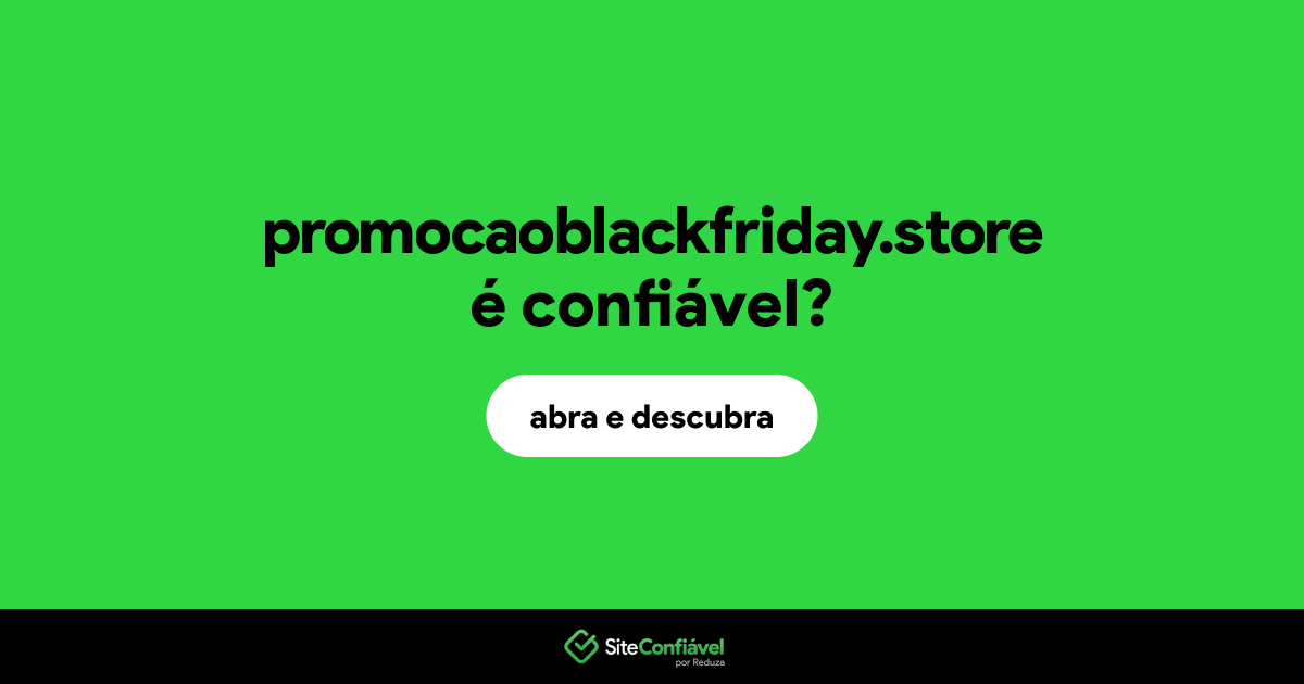 O site promocaoblackfriday.store é confiável?