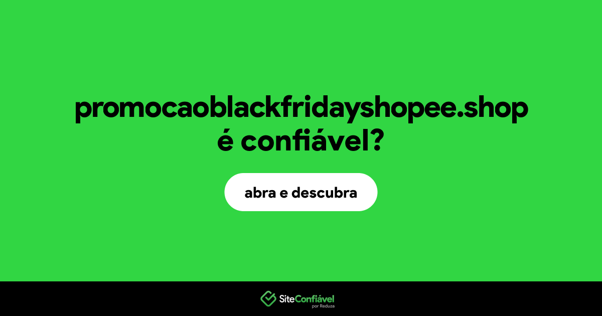 O site promocaoblackfridayshopee.shop é confiável?