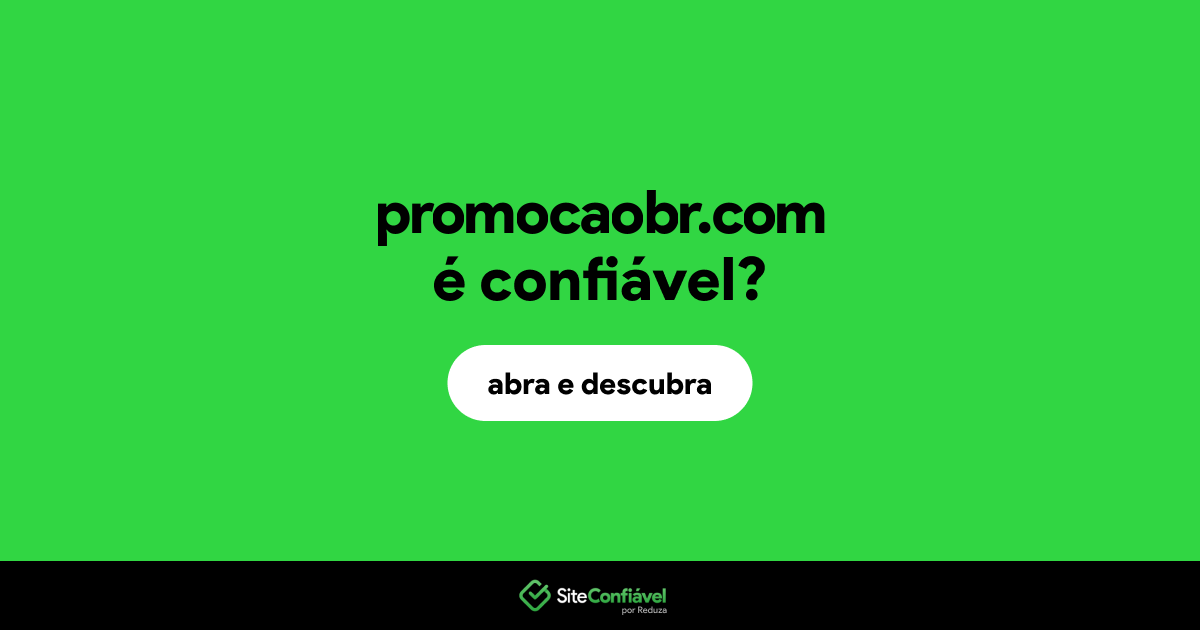 O site promocaobr.com é confiável?