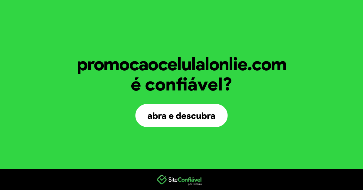 O site promocaocelulalonlie.com é confiável?