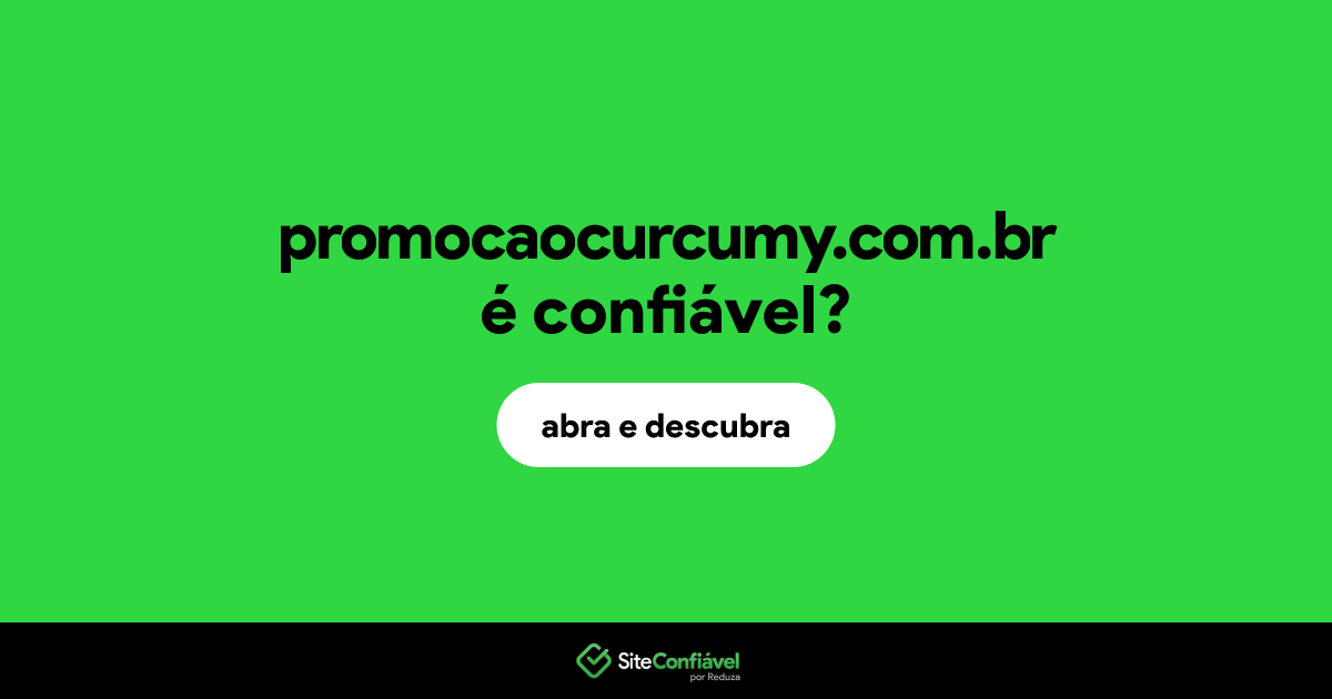 O site promocaocurcumy.com.br é confiável?