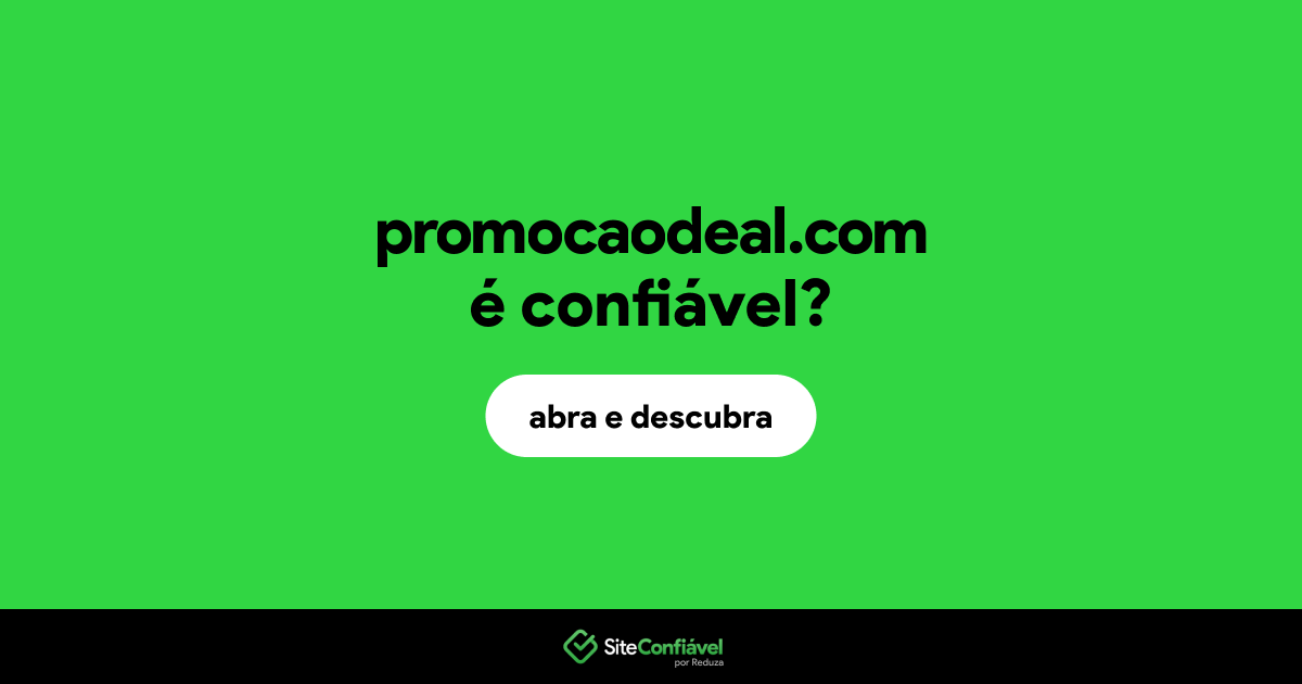 O site promocaodeal.com é confiável?
