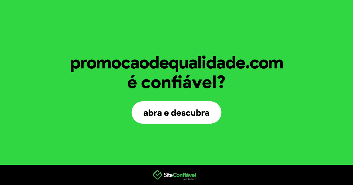 O site promocaodequalidade.com é confiável?