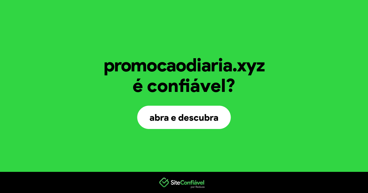 O site promocaodiaria.xyz é confiável?