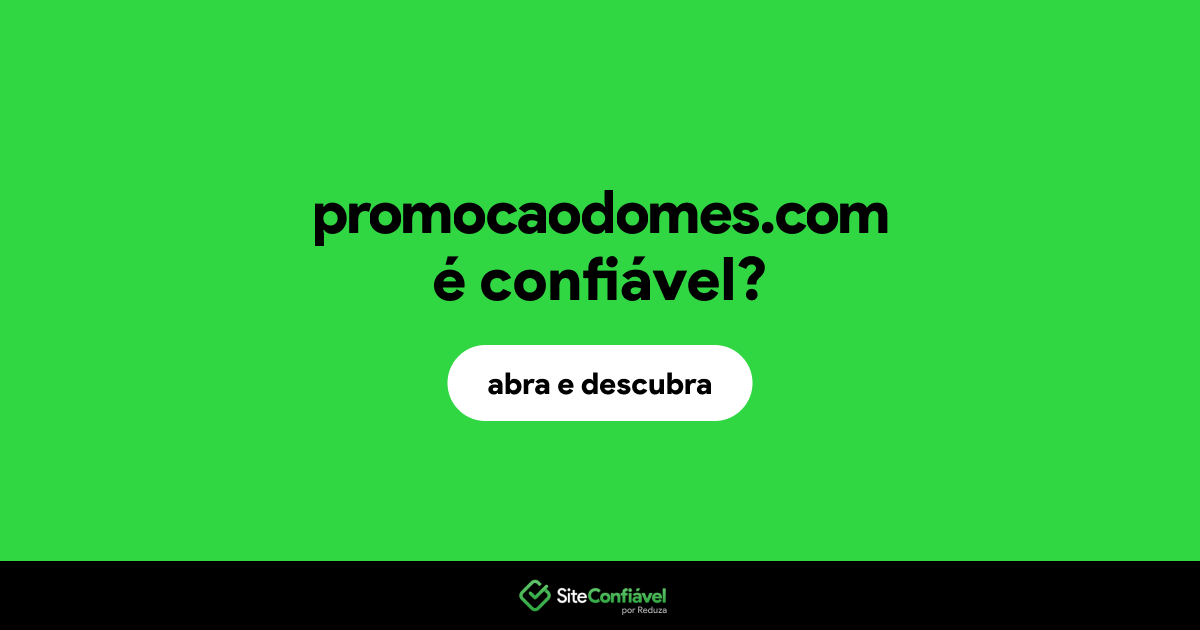 O site promocaodomes.com é confiável?