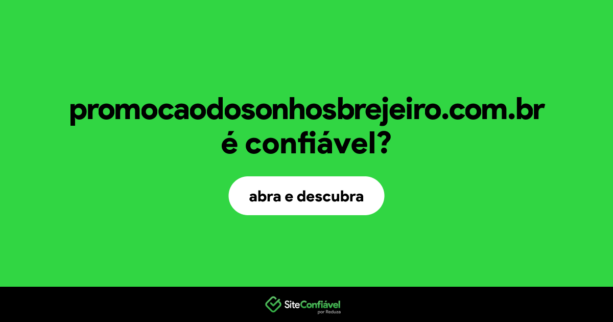 O site promocaodosonhosbrejeiro.com.br é confiável?