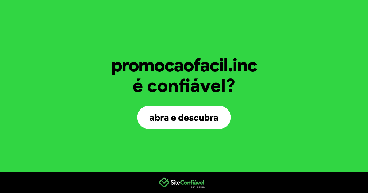 O site promocaofacil.inc é confiável?
