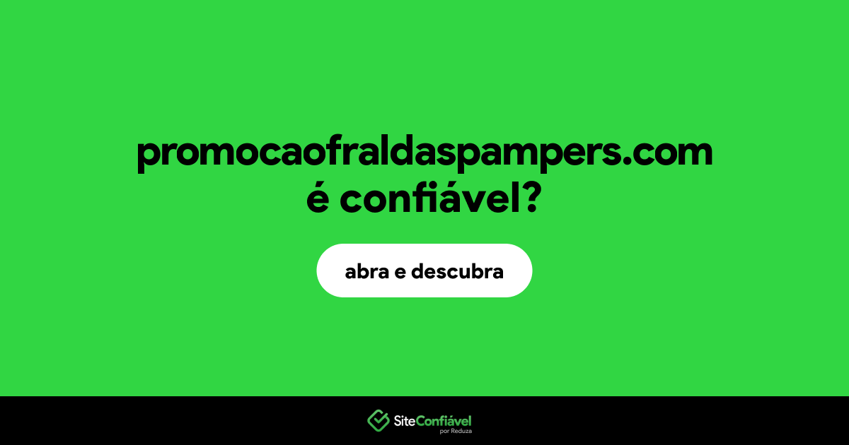 O site promocaofraldaspampers.com é confiável?