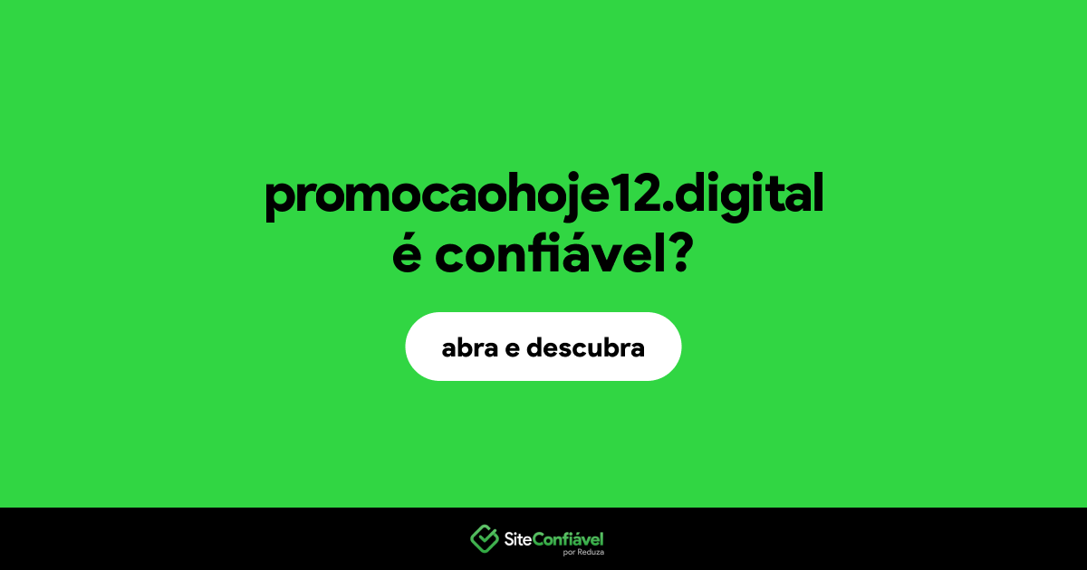 O site promocaohoje12.digital é confiável?