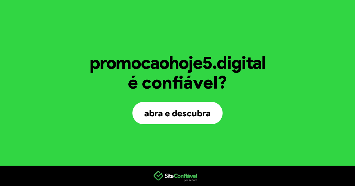 O site promocaohoje5.digital é confiável?