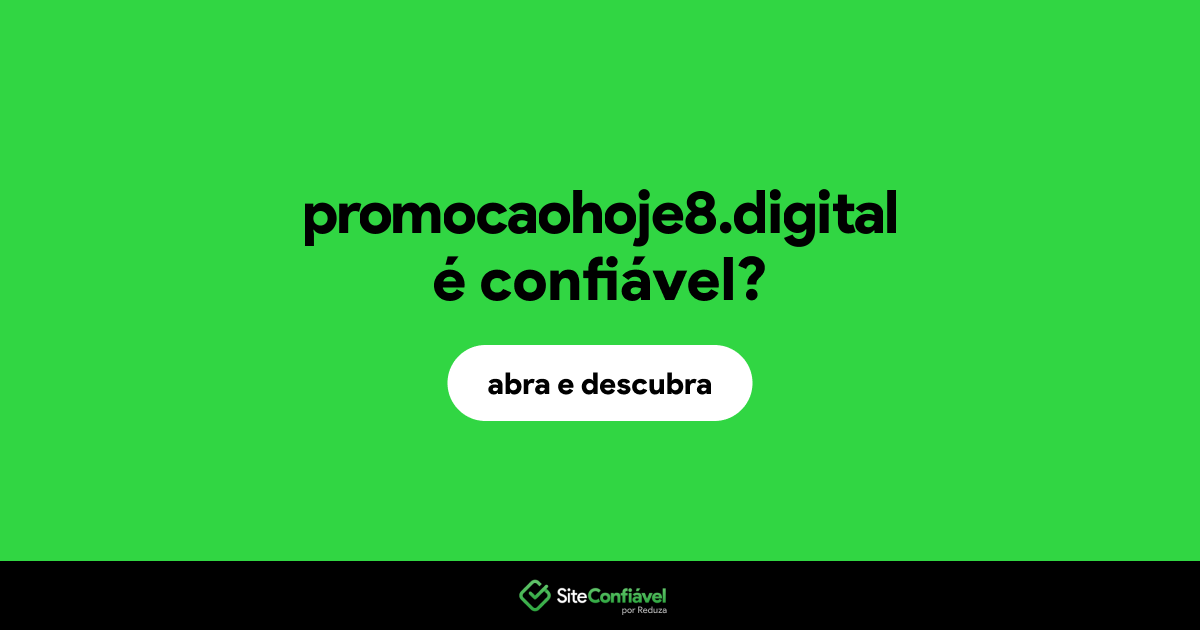 O site promocaohoje8.digital é confiável?
