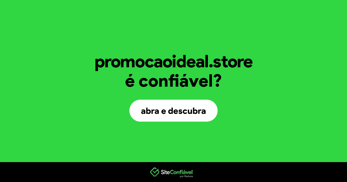 O site promocaoideal.store é confiável?