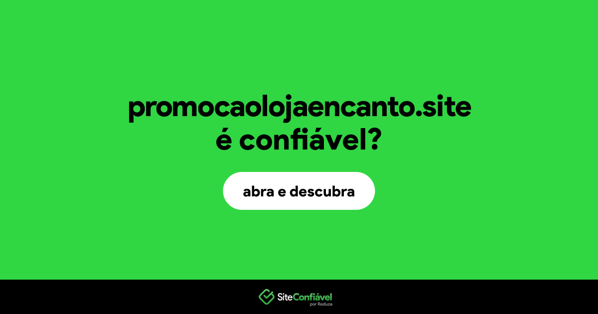 O site promocaolojaencanto.site é confiável?