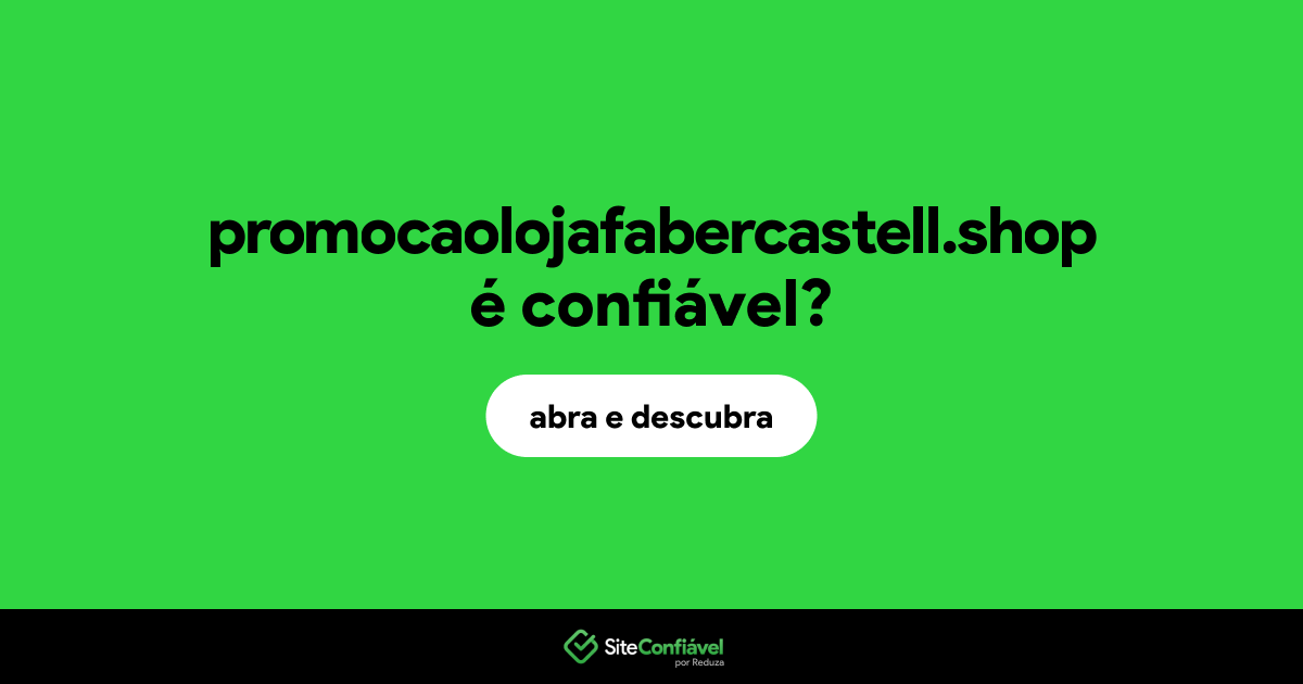 O site promocaolojafabercastell.shop é confiável?