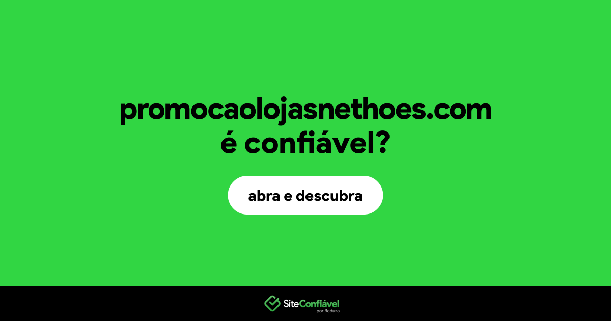 O site promocaolojasnethoes.com é confiável?