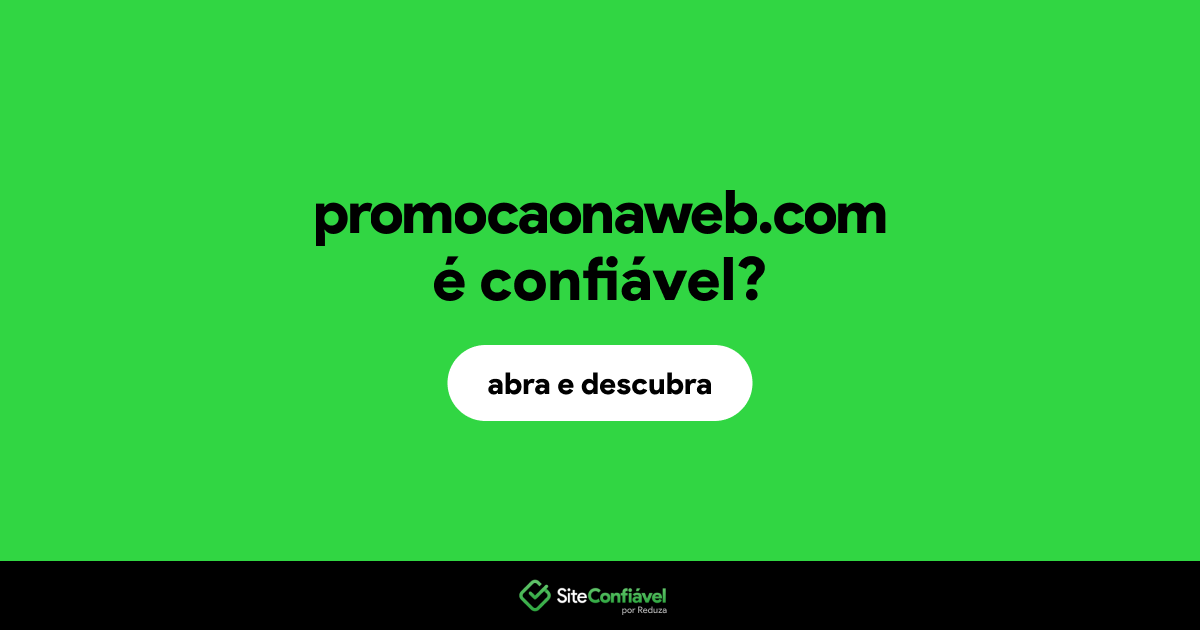 O site promocaonaweb.com é confiável?