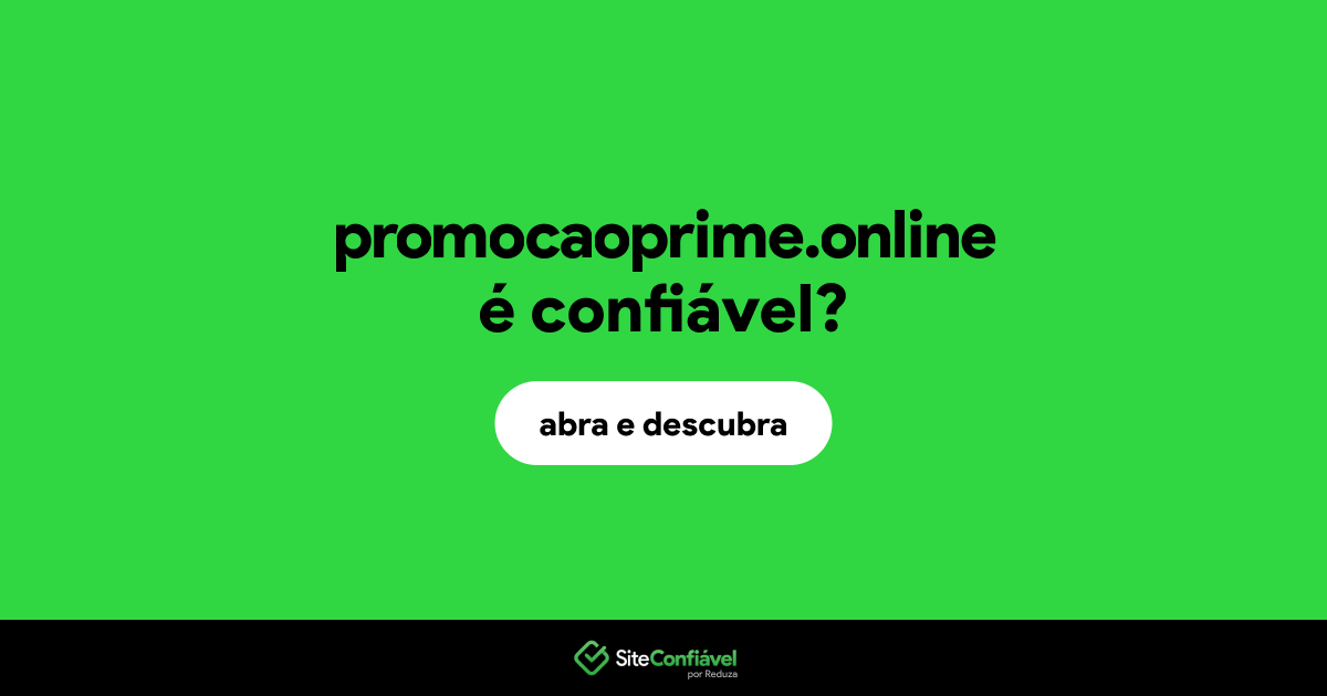O site promocaoprime.online é confiável?