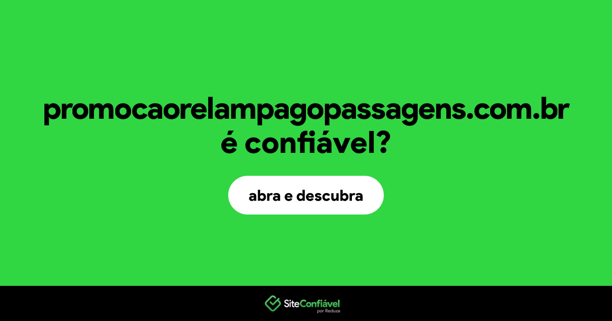 O site promocaorelampagopassagens.com.br é confiável?