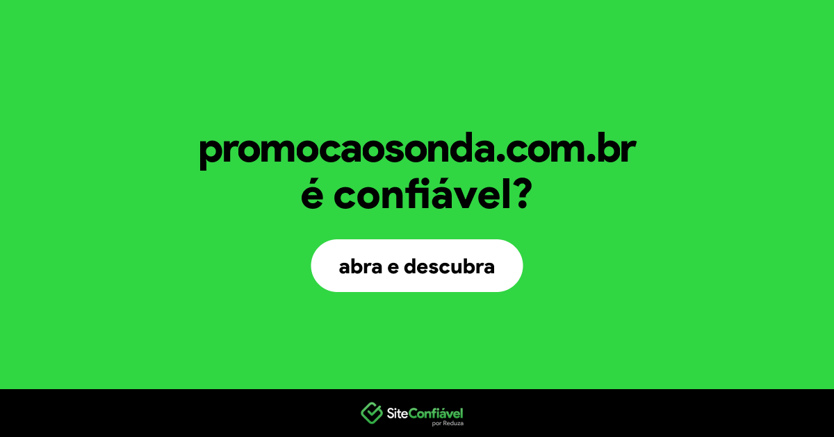 O site promocaosonda.com.br é confiável?