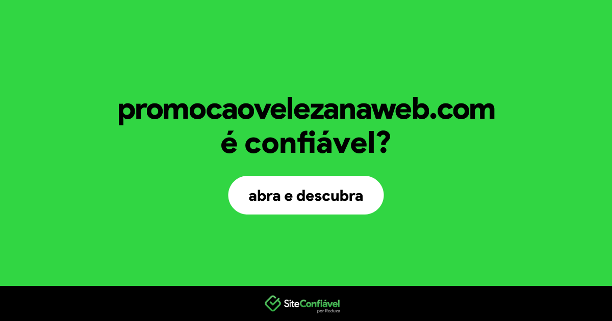 O site promocaovelezanaweb.com é confiável?