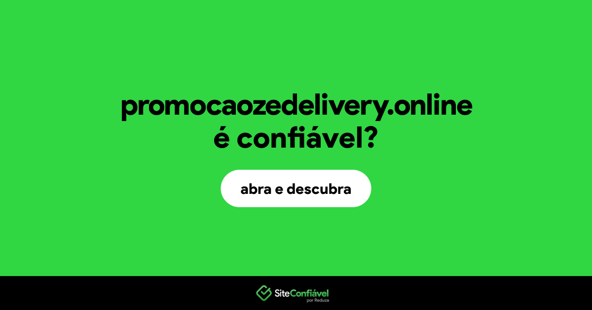 O site promocaozedelivery.online é confiável?