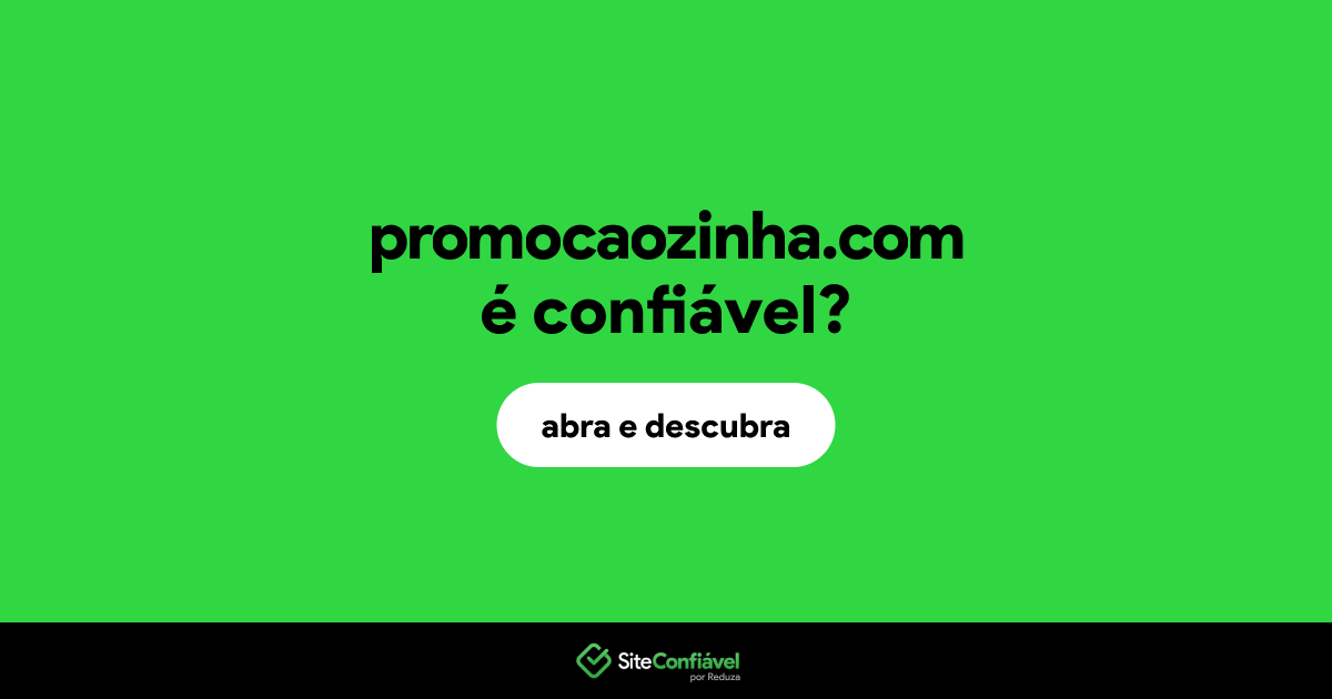 O site promocaozinha.com é confiável?